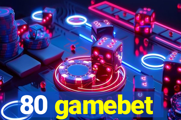 80 gamebet